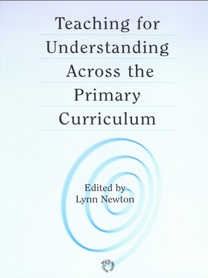 cover image of Teaching for Understanding Across the Primary Curriculum